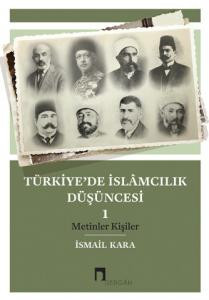 Türkiye'de İslâmcılık Düşüncesi 1 –Metinler Kişiler–